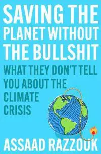Saving the Planet Without the Bullsh*t