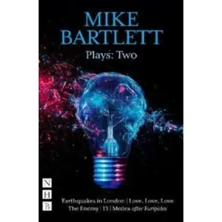 Mike Bartlett Plays: Two