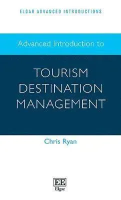 Advanced Introduction to Tourism Destination Management