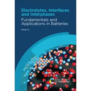 Electrolytes, Interfaces and Interphases