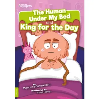 The Human under My Bed and King for the Day