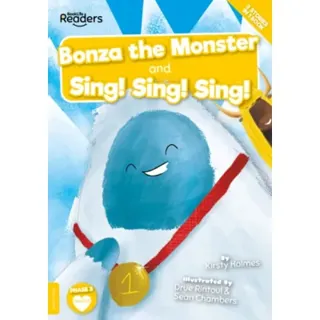 Bonza the Monster and Sing! Sing! Sing!