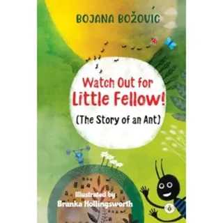 Watch Out for Little Fellow! (The Story of an Ant)