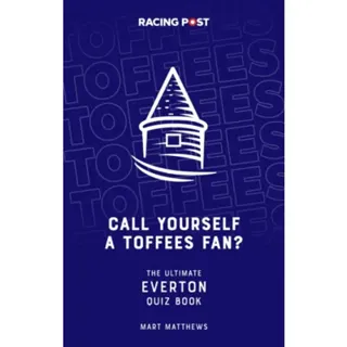 Call Yourself a Toffees Fan?