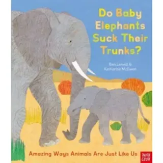 Do Baby Elephants Suck Their Trunks? – Amazing Ways Animals Are Just Like Us