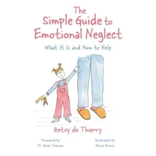 The Simple Guide to Emotional Neglect