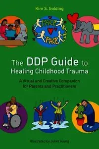 The DDP Guide to Healing Childhood Trauma