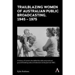 Trailblazing Women of Australian Public Broadcasting, 1945–1975