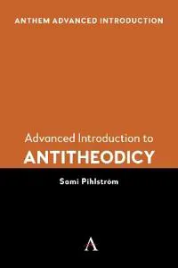 Advanced Introduction to Antitheodicy