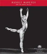 Rudolf Nureyev And The Royal Ballet