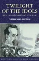 Twilight of the Idols with The Antichrist and Ecce Homo