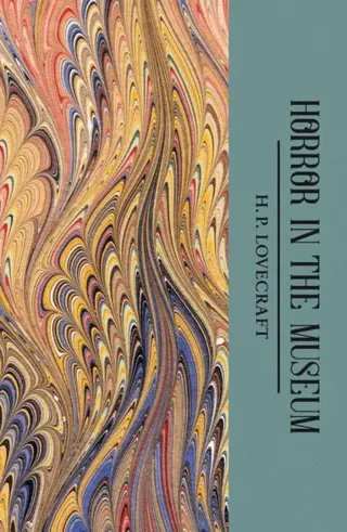 Horror in the museum - collected short stories volume two