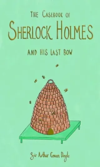 The Casebook of Sherlock Holmes & His Last Bow (Collector's Edition)