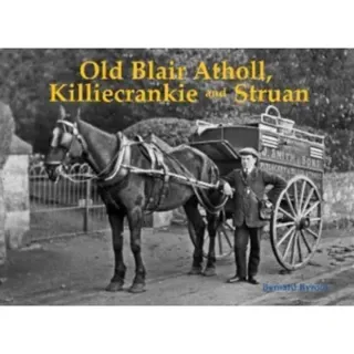 Old Blair Atholl, Killiecrankie and Struan