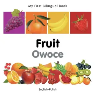 My First Bilingual Book - Fruit (English-Polish)