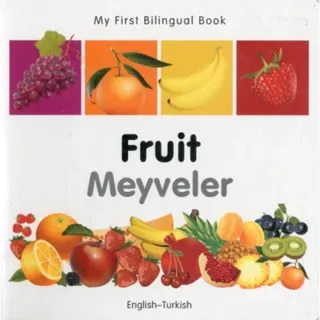 My First Bilingual Book - Fruit (English-Turkish)
