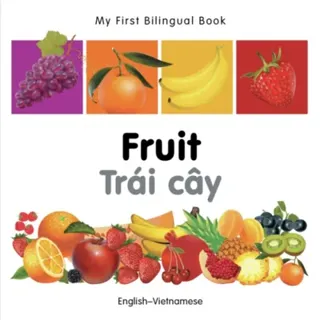 My First Bilingual Book - Fruit (English-Vietnamese)