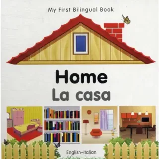 My First Bilingual Book - Home (English-Italian)
