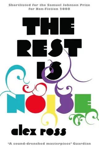 Rest is noise - listening to the twentieth century