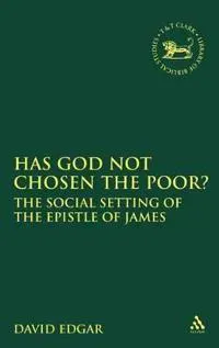 Has God Not Chosen the Poor?