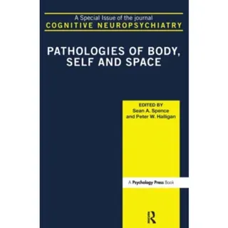 Pathologies of Body, Self and Space