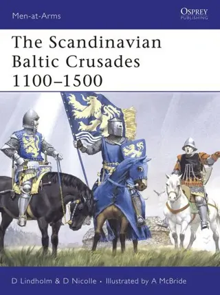 Scandinavian Baltic Crusades 1100-1500