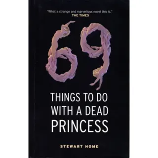 69 Things To Do With A Dead Princess