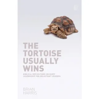 The Tortoise Usually Wins: Biblical Reflections on Quiet Leadership for Reluctant Leaders