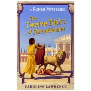 The Roman Mysteries: The Twelve Tasks of Flavia Gemina