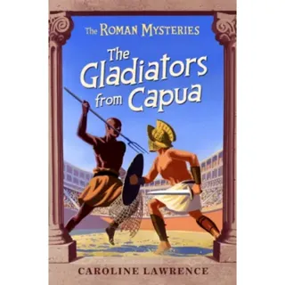 The Roman Mysteries: The Gladiators from Capua