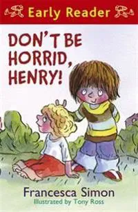 Horrid Henry Early Reader: Don't Be Horrid, Henry!