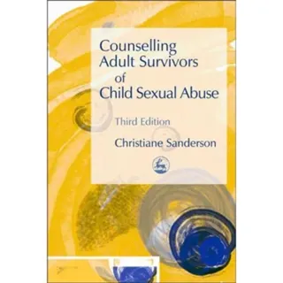 Counselling Adult Survivors of Child Sexual Abuse