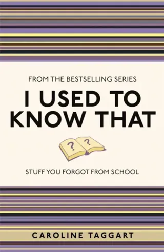 I used to know that - stuff you forgot from school