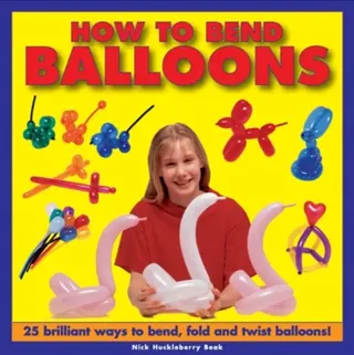 How to bend balloons - 25 brilliant ways to bend, fold and twist balloons!