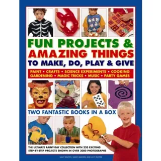 Fun Projects and Amazing Things to Make, Do, Play and Give
