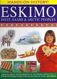 Hands-on History! Eskimo Inuit, Saami & Arctic Peoples