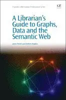 A Librarian's Guide to Graphs, Data and the Semantic Web