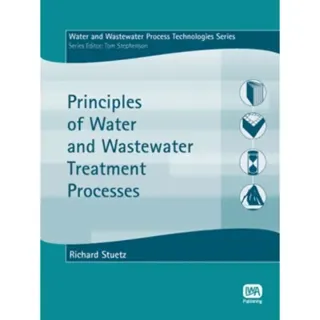 Principles of Water and Wastewater Treatment Processes