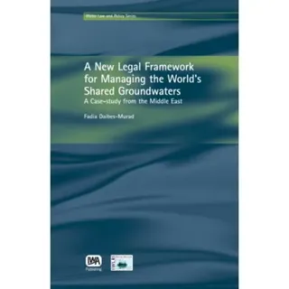 A New Legal Framework for Managing the World's Shared Groundwaters