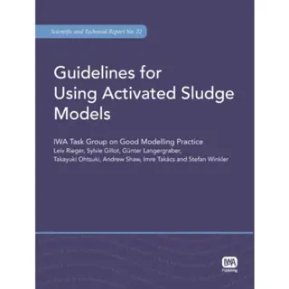 Guidelines for Using Activated Sludge Models