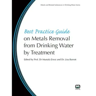Best Practice Guide on Metals Removal From Drinking Water By Treatment