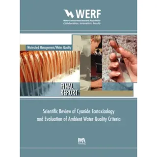 Scientific Review of Cyanide Ecotoxicology and Evaluation of Ambient Water Quality Criteria
