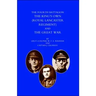 Fourth Battalion the Kings's Own (Royal Lancaster Regiment) and the Great War