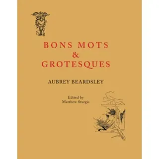 Bon Mots and Grotesques