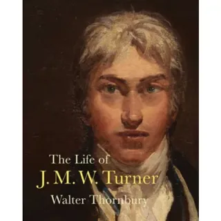 The Life of J. M. W. Turner