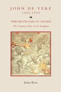 John de Vere, Thirteenth Earl of Oxford (1442-1513)