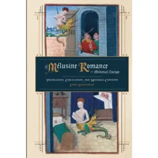 The Mélusine Romance in Medieval Europe