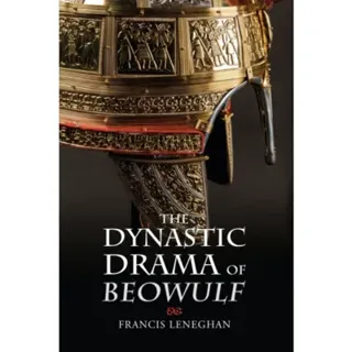The Dynastic Drama of Beowulf