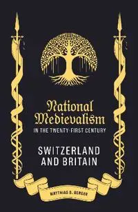 National Medievalism in the Twenty-First Century