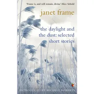 The Daylight And The Dust: Selected Short Stories